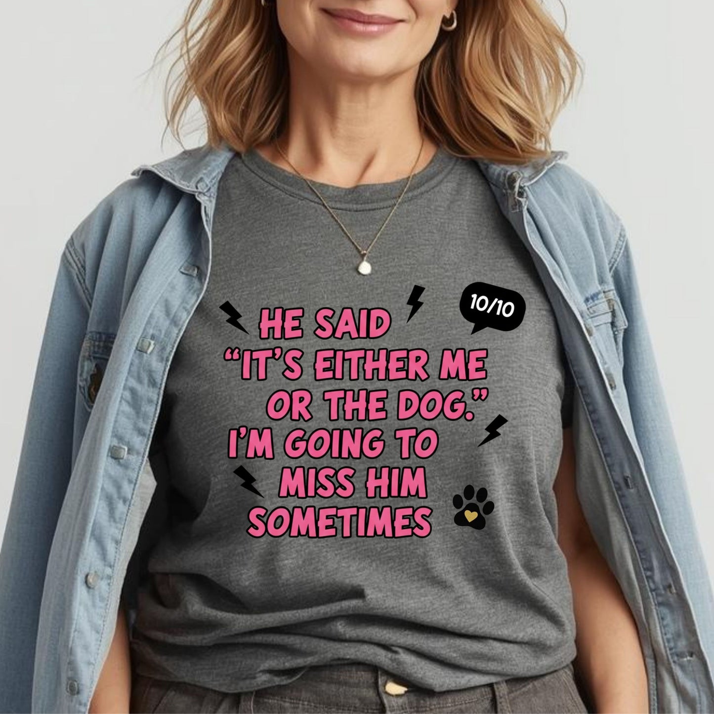 It Was Either Me or the Dog T-Shirt