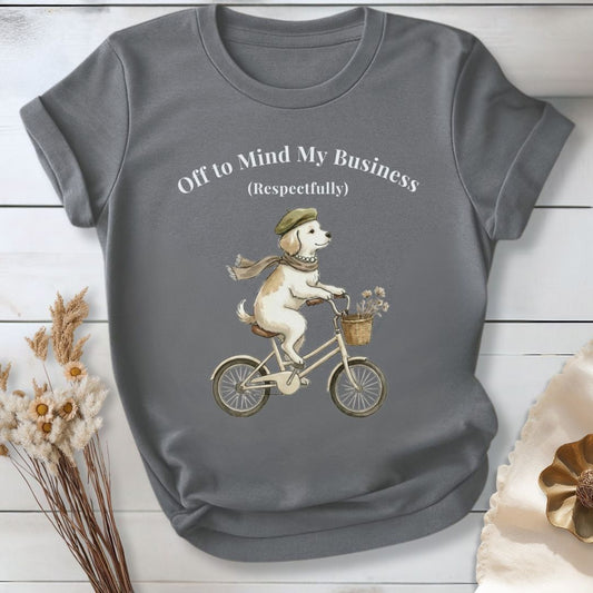 Off to Mind My Business Respectfully T-Shirt — Dog Graphic,  Introvert Humor Tee