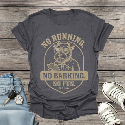 Miniature Schnauzer No Fun T-Shirt