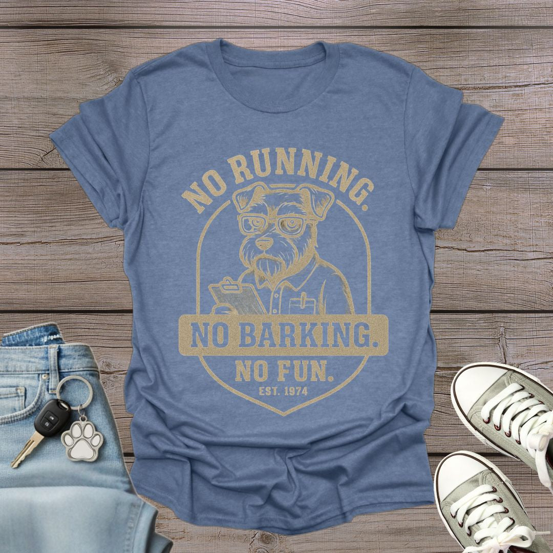Miniature Schnauzer No Fun T-Shirt