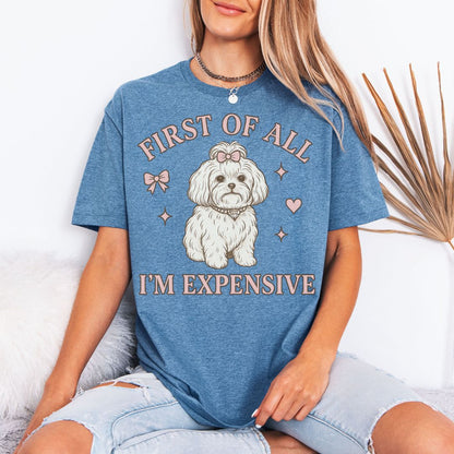 First of All I’m Expensive T-Shirt