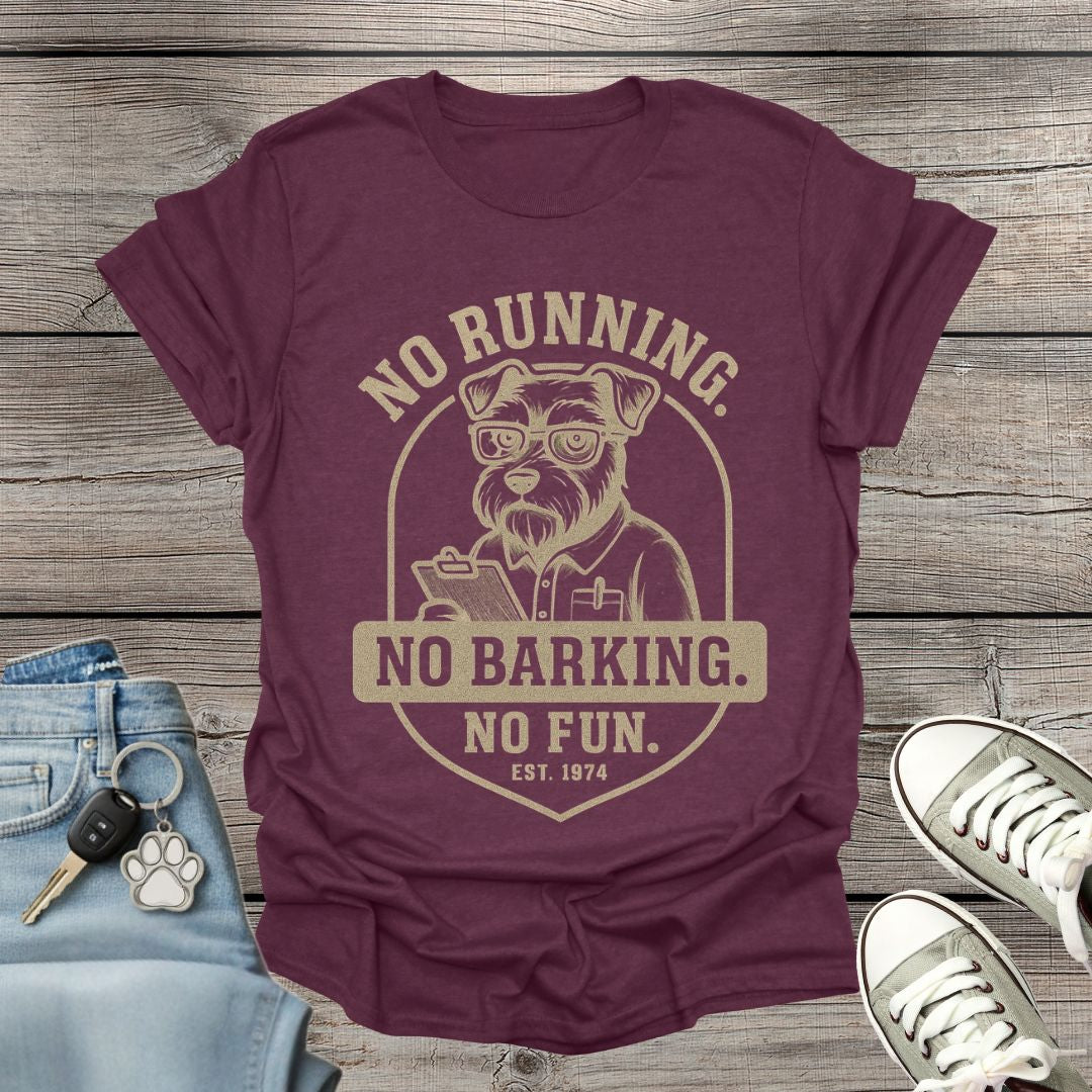 Miniature Schnauzer No Fun T-Shirt