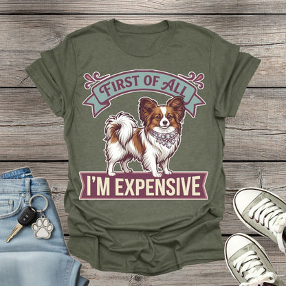 Papillon - First of All I’m Expensive T-Shirt
