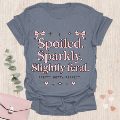 Spoiled Sparkly Slightly Feral Shirt