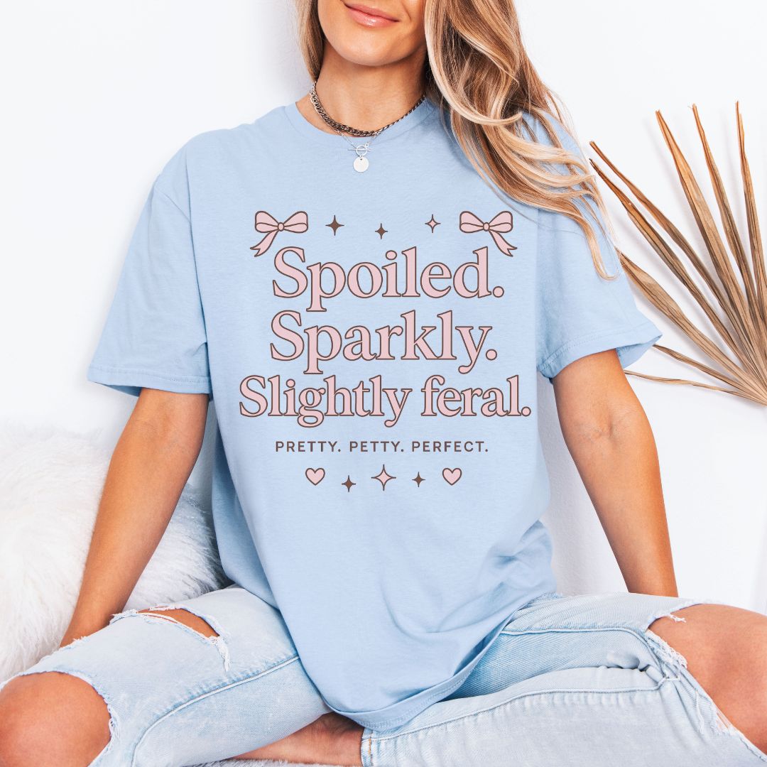 Spoiled Sparkly Slightly Feral Shirt