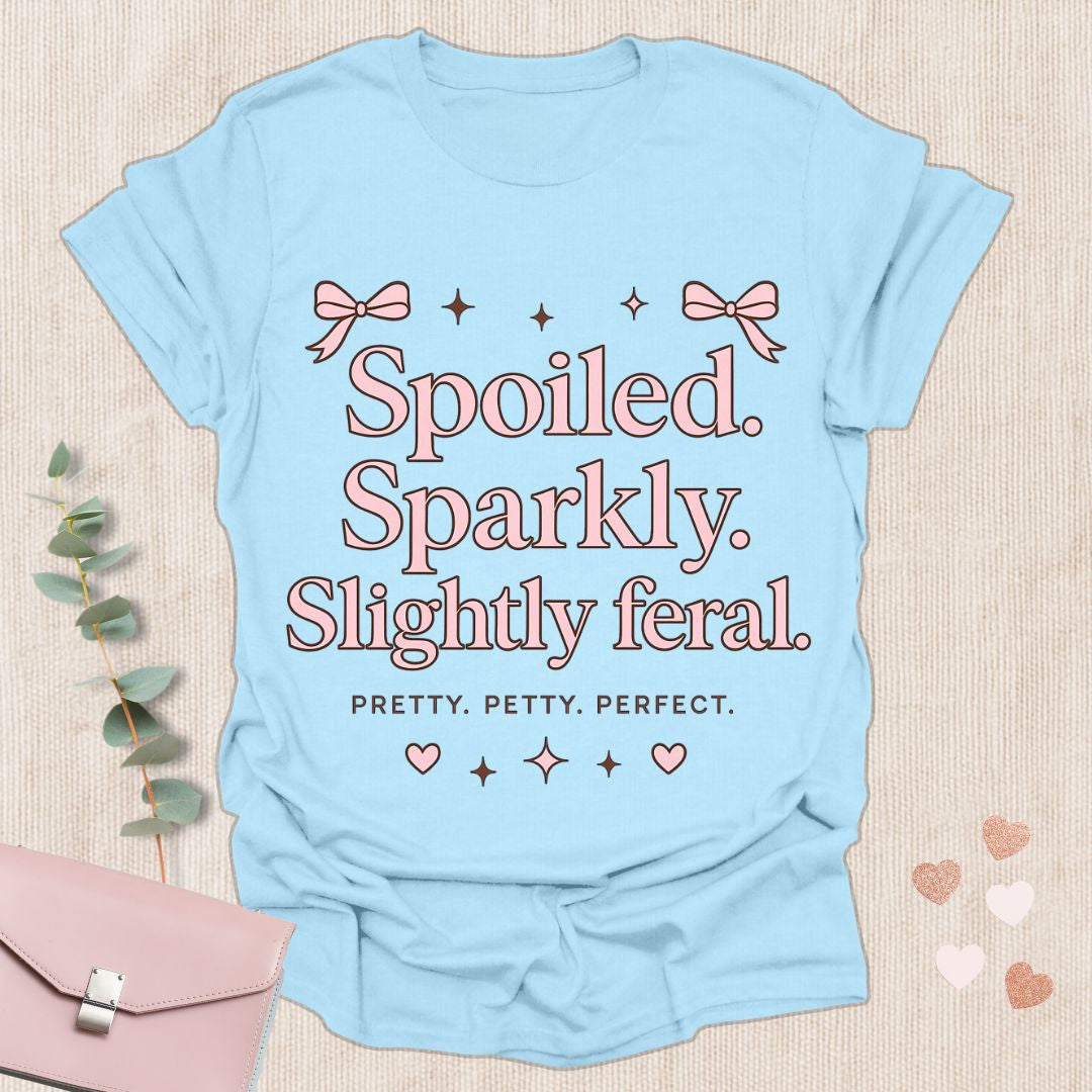Spoiled Sparkly Slightly Feral Shirt
