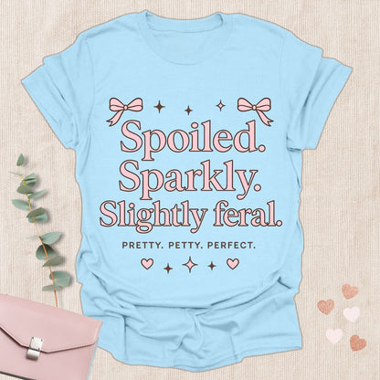 Spoiled Sparkly Slightly Feral Shirt