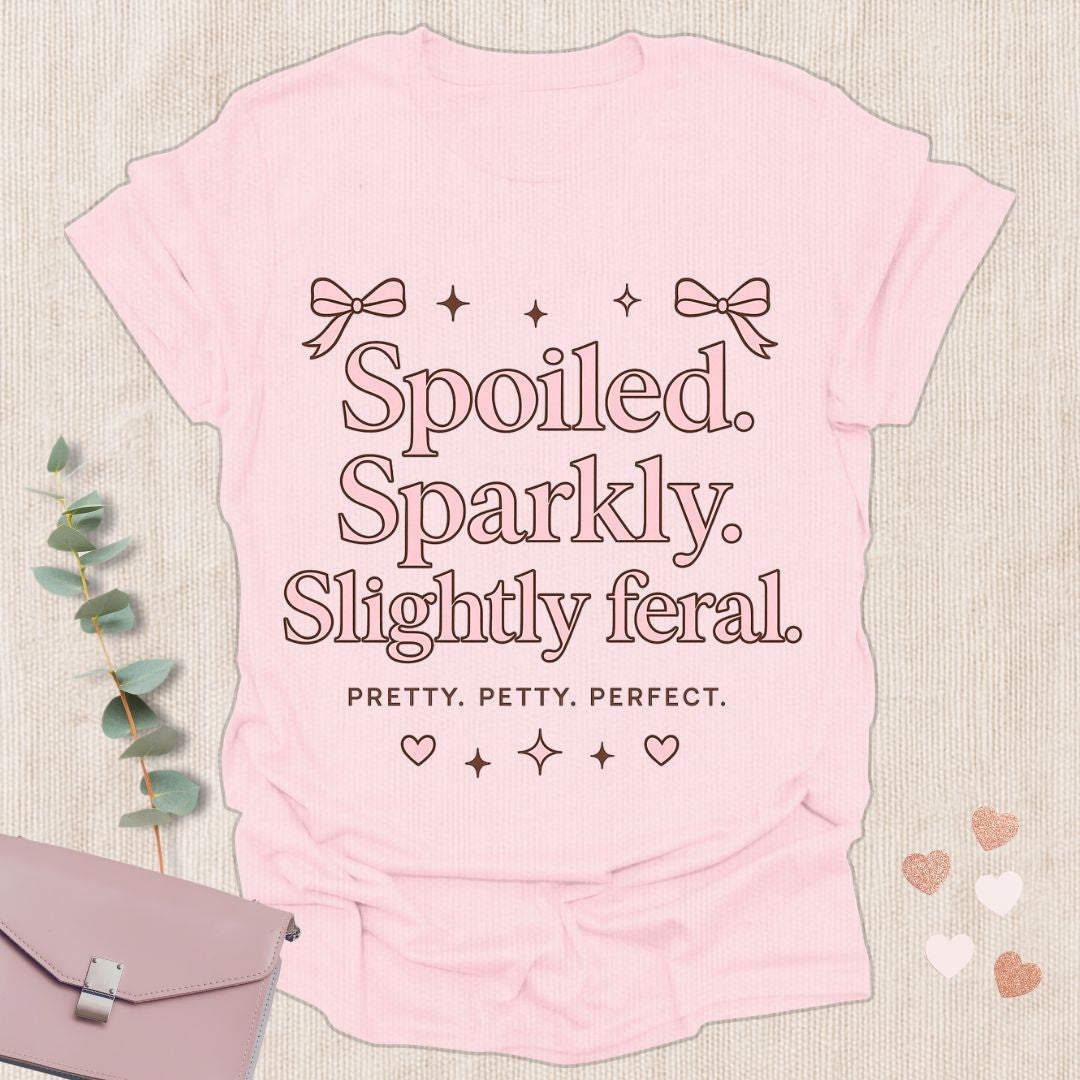 Spoiled Sparkly Slightly Feral Shirt