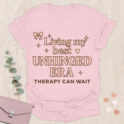 Living my best  Unhinged Era T-Shirt
