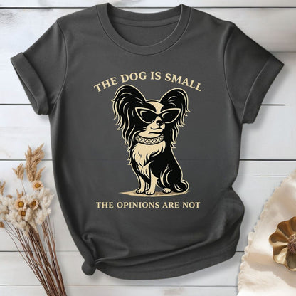 Small Frame. Strong Opinions. T-Shirt