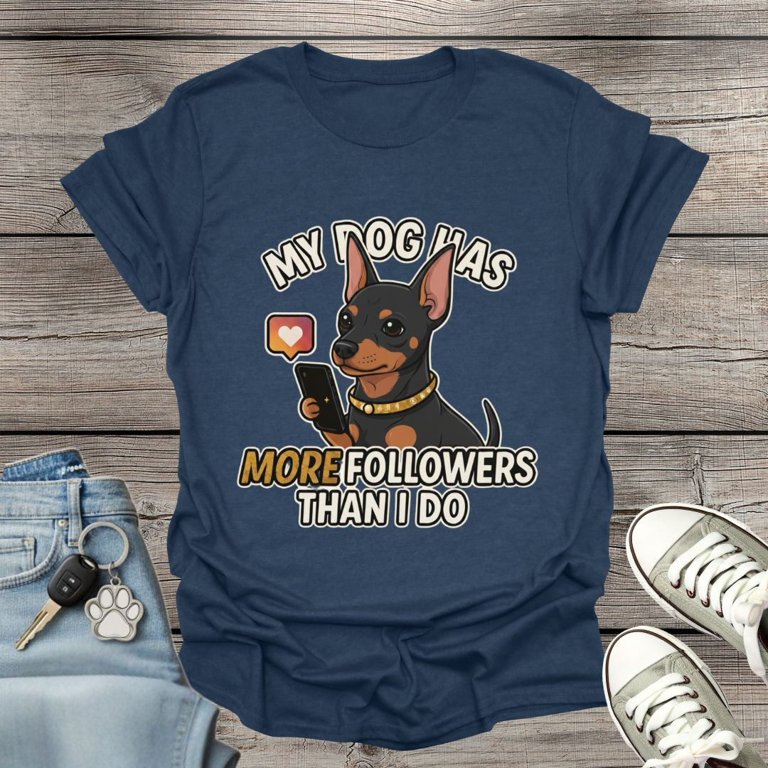 Miniature Pinscher Followers T-Shirt