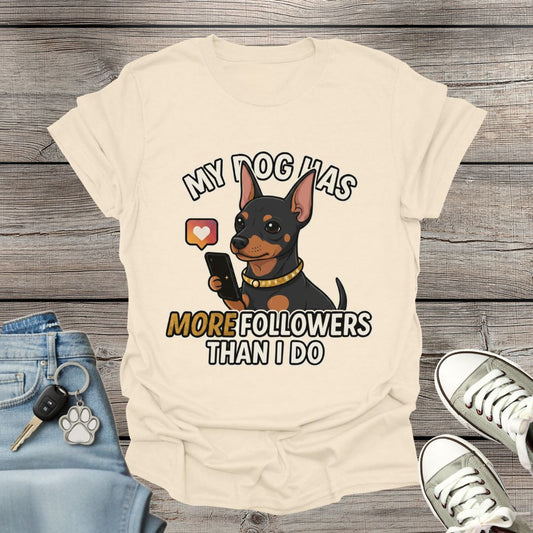 Miniature Pinscher Followers T-Shirt
