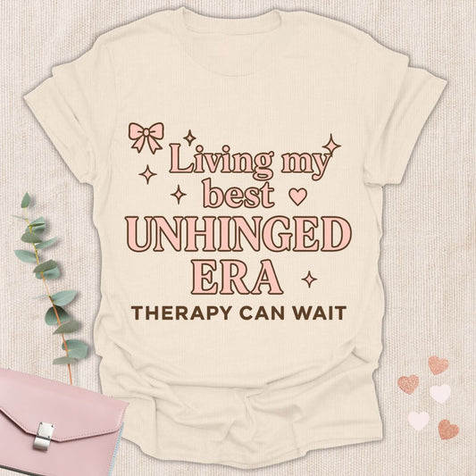 Living my best  Unhinged Era T-Shirt