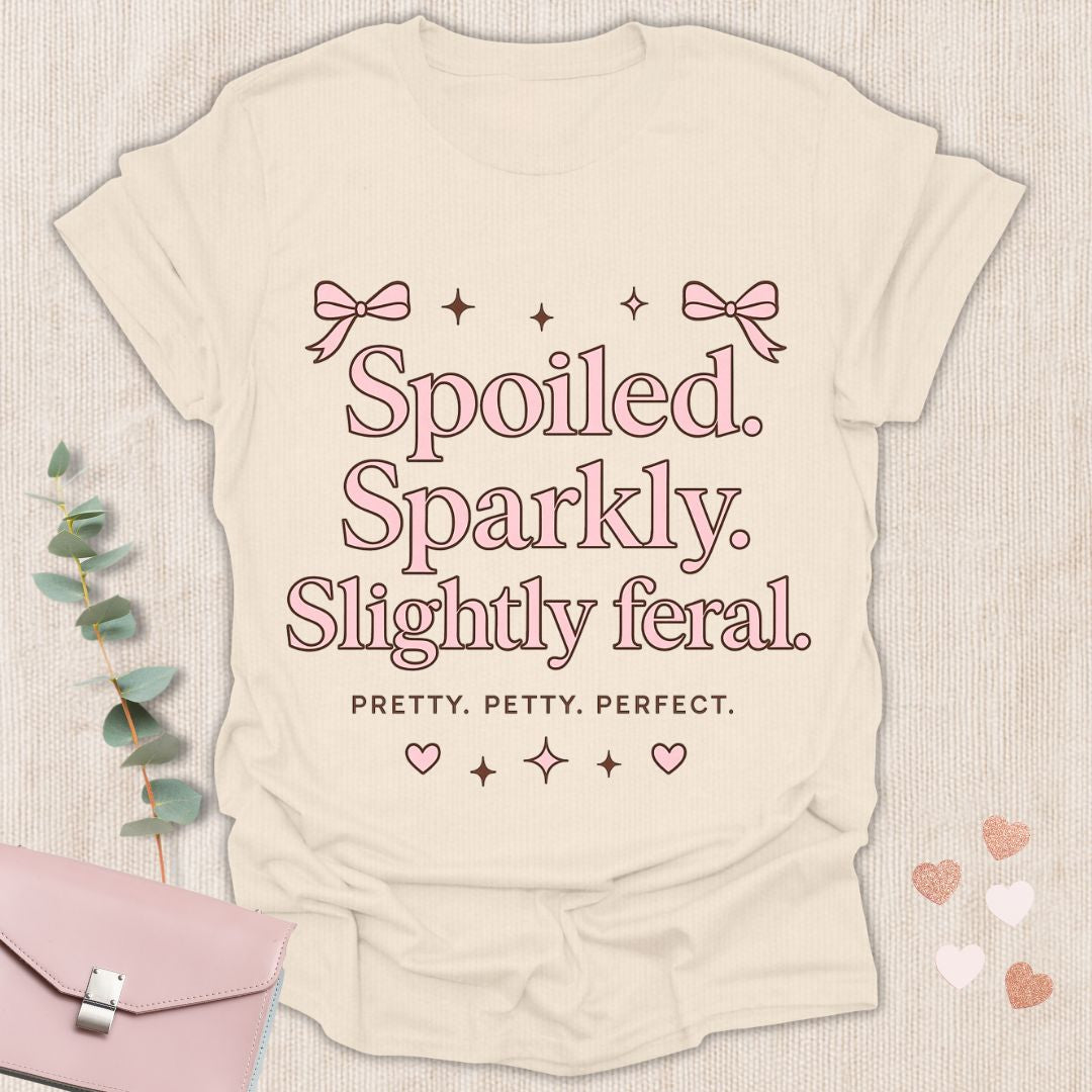 Spoiled Sparkly Slightly Feral Shirt