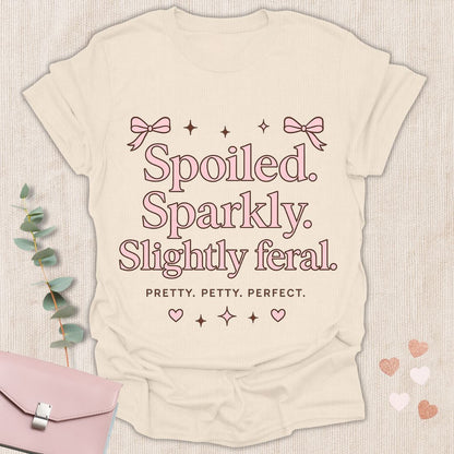 Spoiled Sparkly Slightly Feral Shirt
