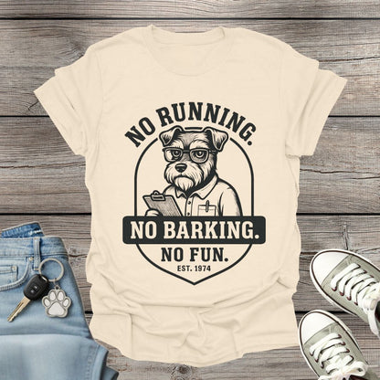 Miniature Schnauzer No Fun T-Shirt