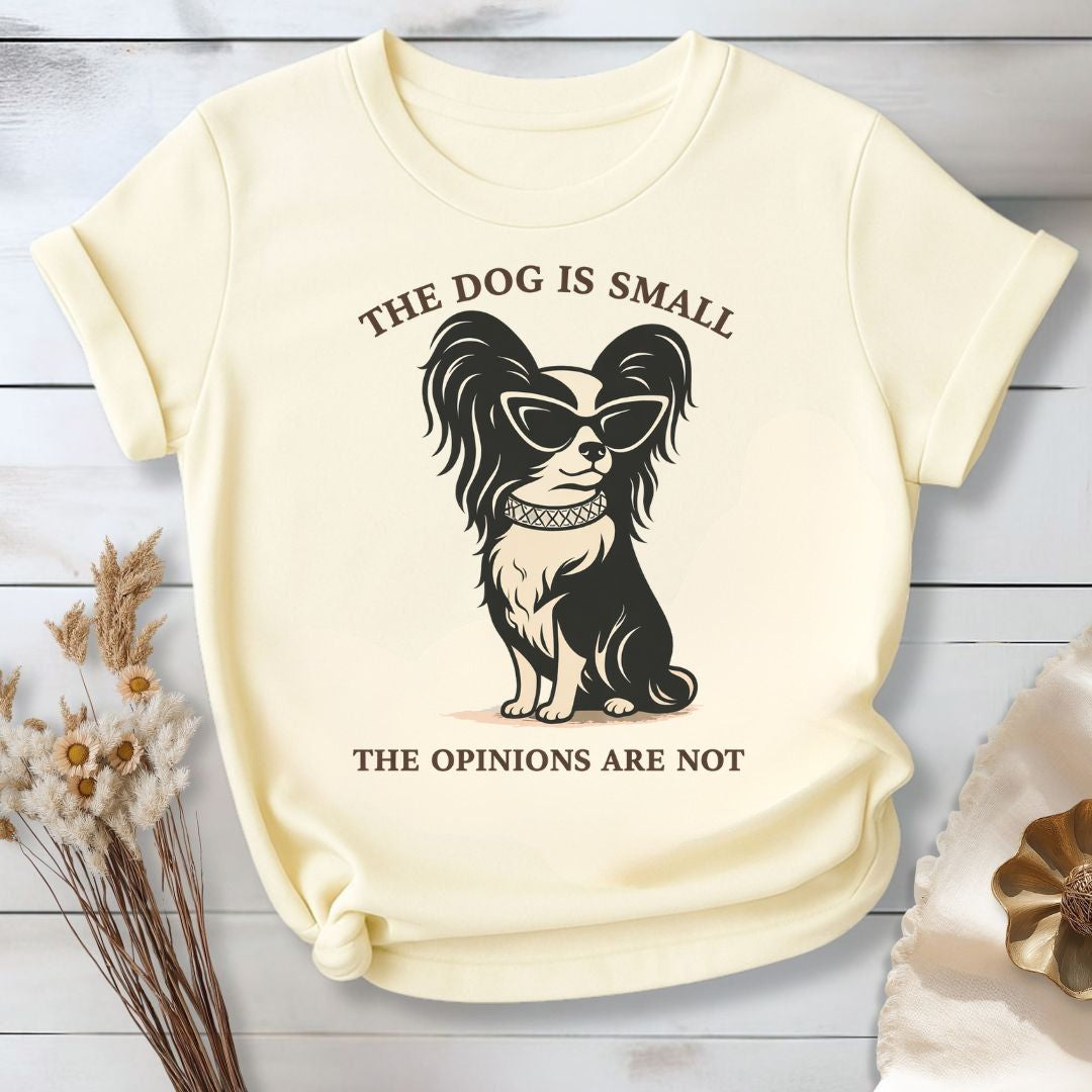 Small Frame. Strong Opinions. T-Shirt