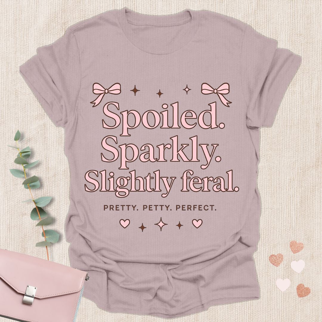 Spoiled Sparkly Slightly Feral Shirt