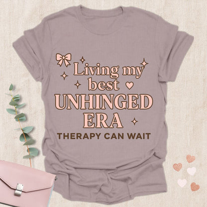 Living my best  Unhinged Era T-Shirt
