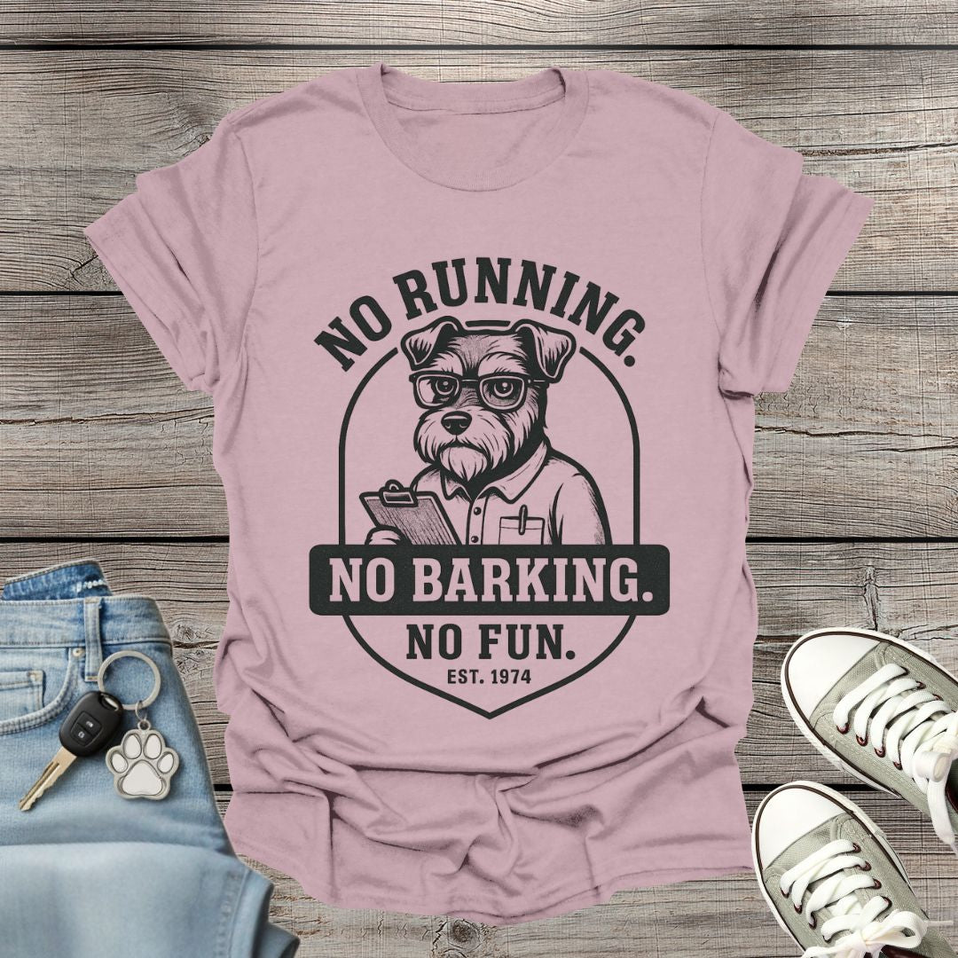 Miniature Schnauzer No Fun T-Shirt
