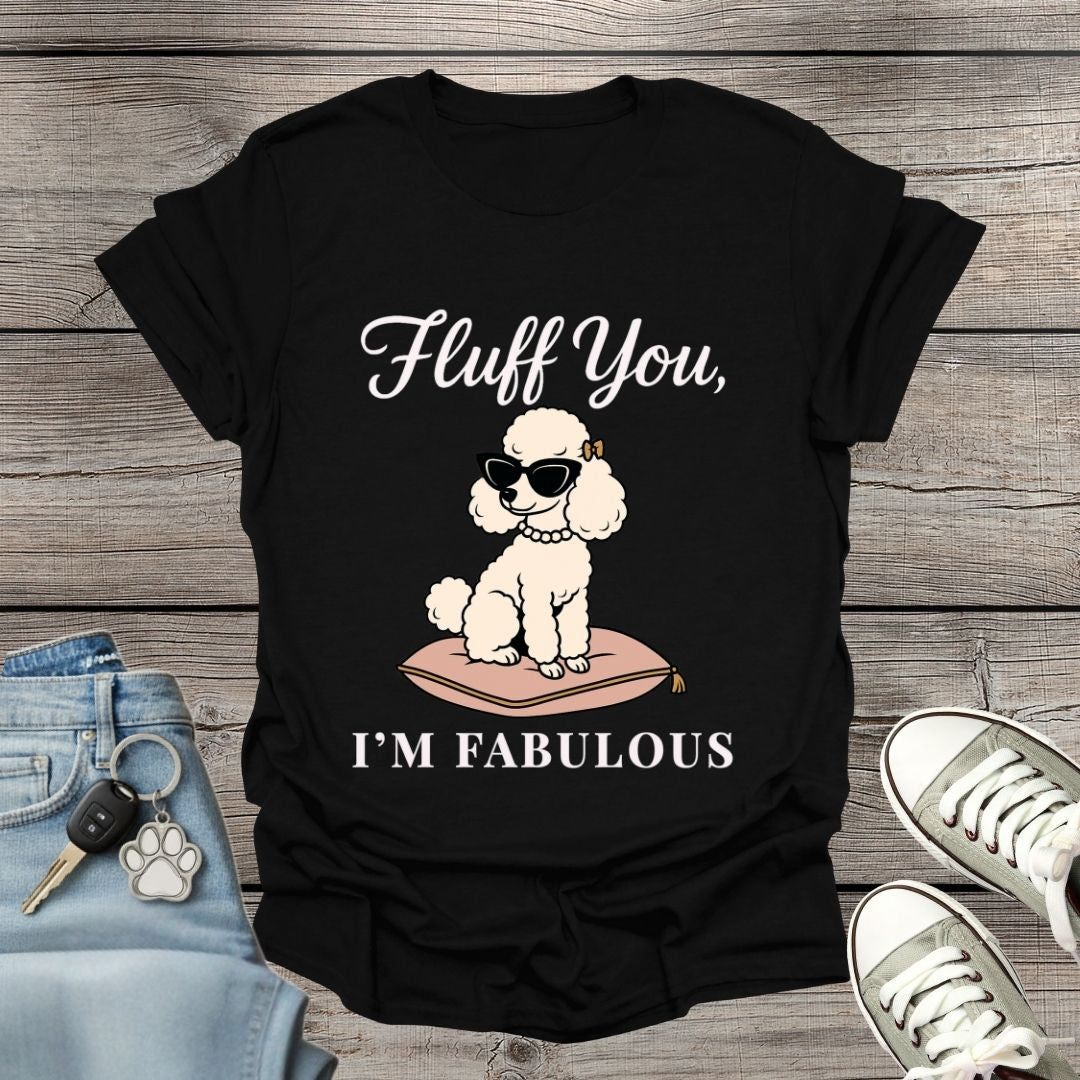 Poodle I'm Fabulous T-Shirt