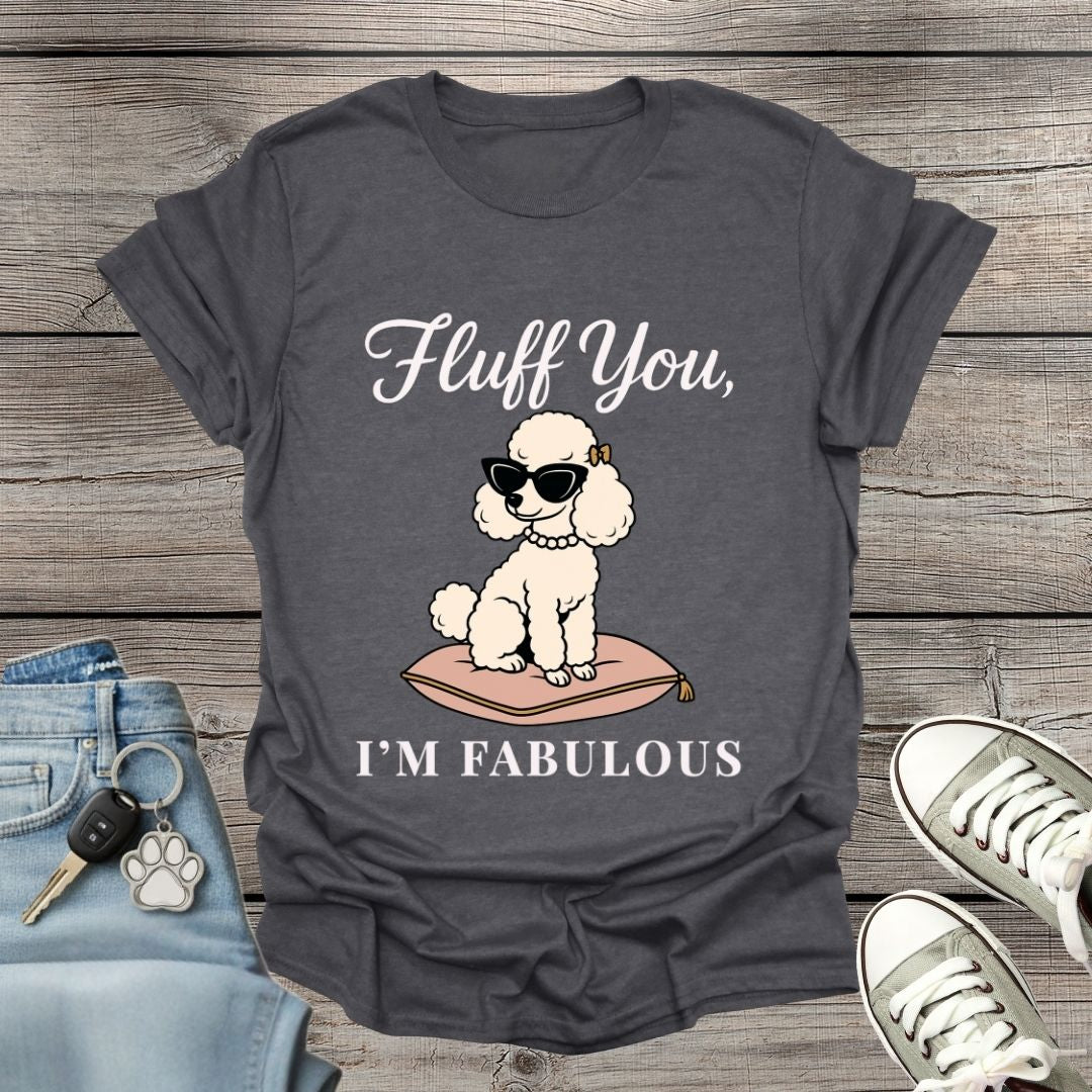 Poodle I'm Fabulous T-Shirt
