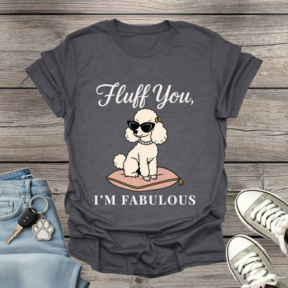 Poodle I'm Fabulous T-Shirt