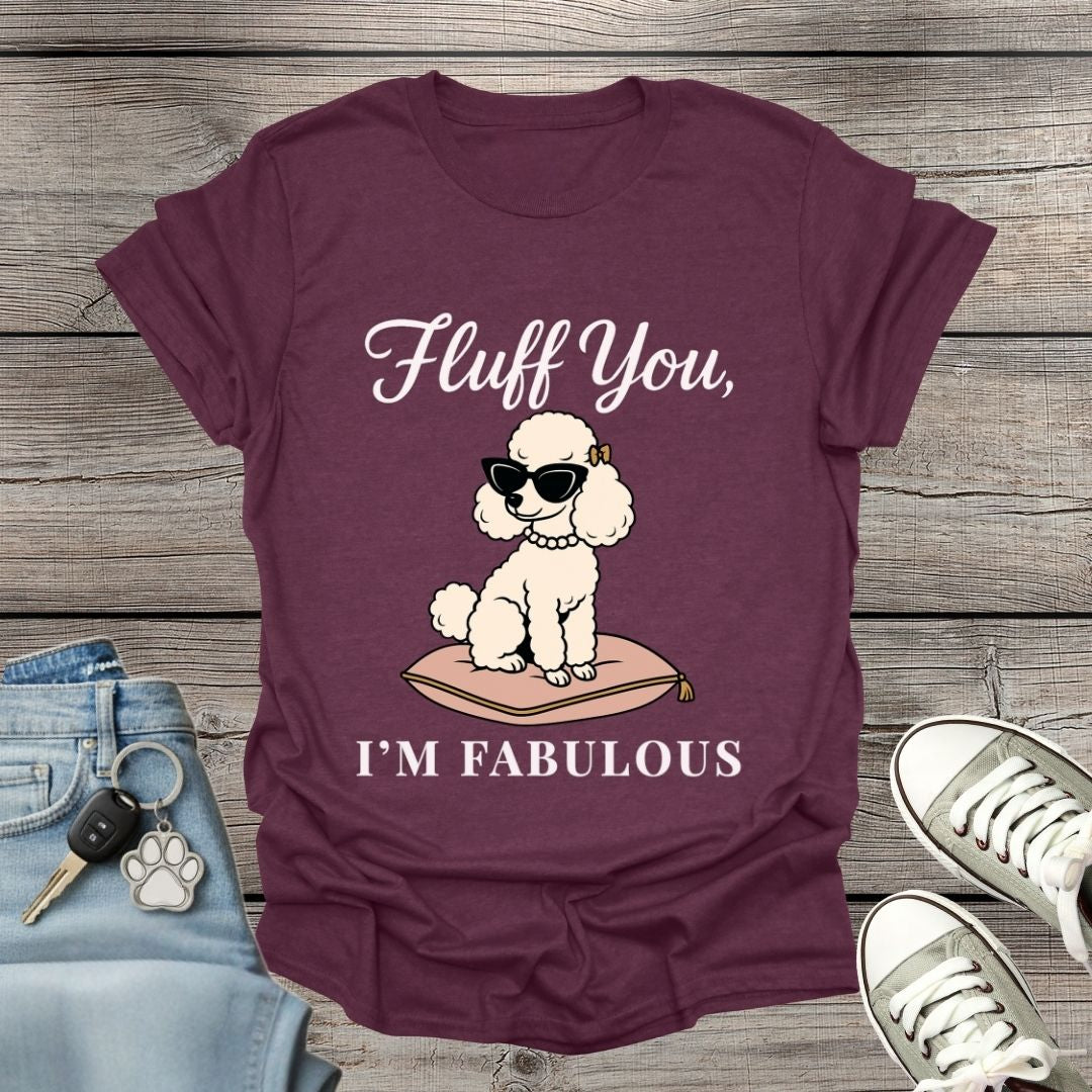 Poodle I'm Fabulous T-Shirt