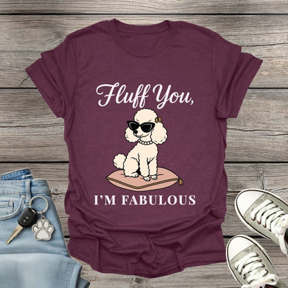 Poodle I'm Fabulous T-Shirt