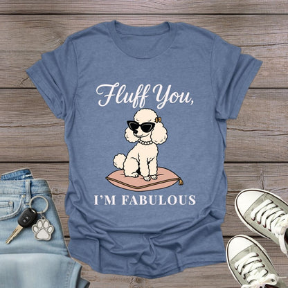 Poodle I'm Fabulous T-Shirt