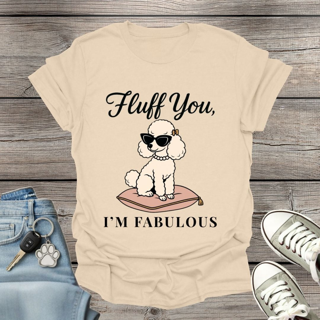 Poodle I'm Fabulous T-Shirt