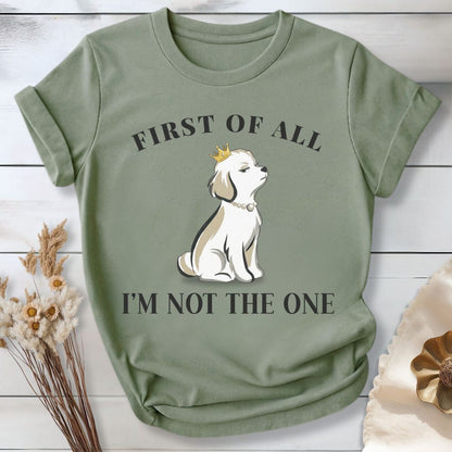 First of all — I’m Not the One — High Standards Energy T-SHIRT