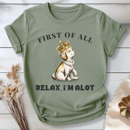 First of All — Relax, I'm Alot