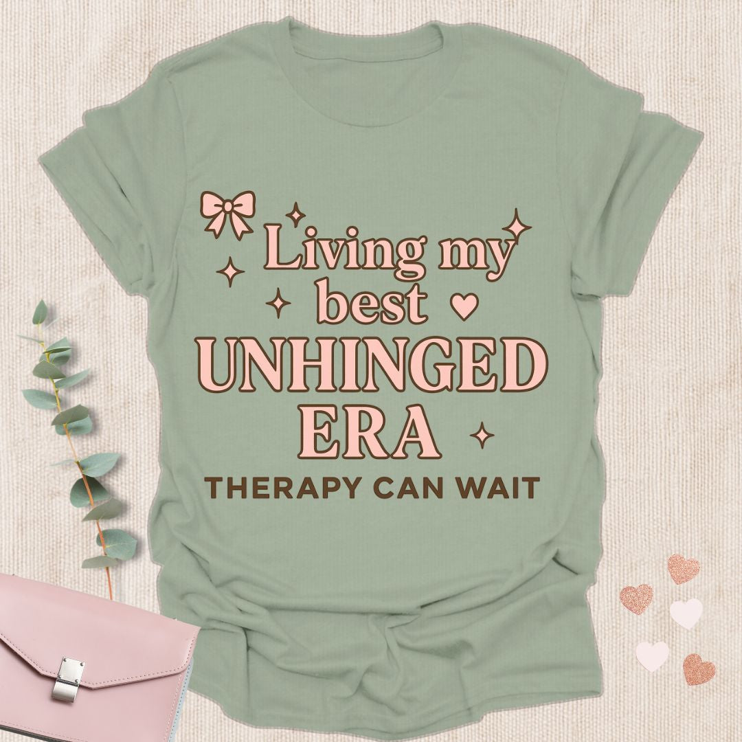 Living my best  Unhinged Era T-Shirt