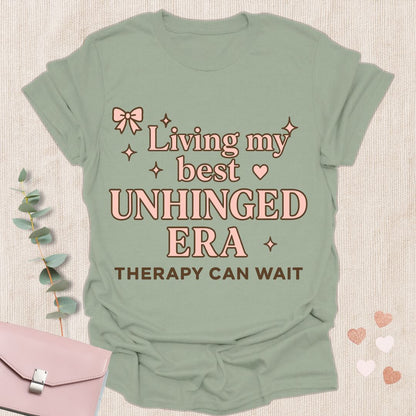 Living my best  Unhinged Era T-Shirt