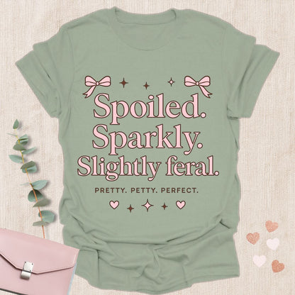 Spoiled Sparkly Slightly Feral Shirt