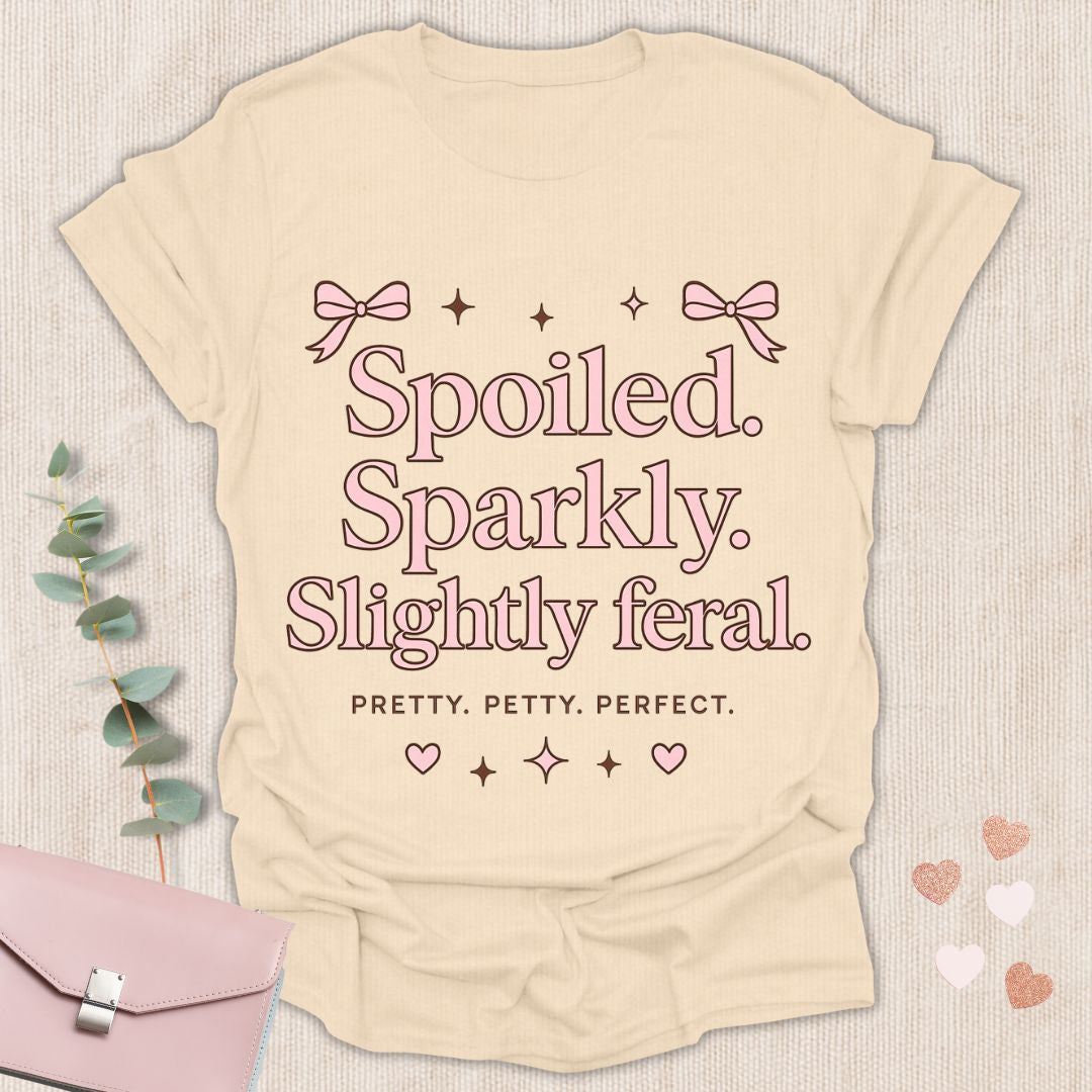 Spoiled Sparkly Slightly Feral Shirt