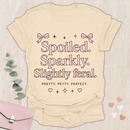 Spoiled Sparkly Slightly Feral Shirt