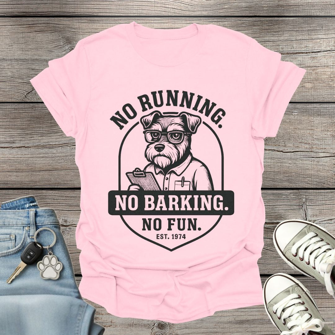 Miniature Schnauzer No Fun T-Shirt