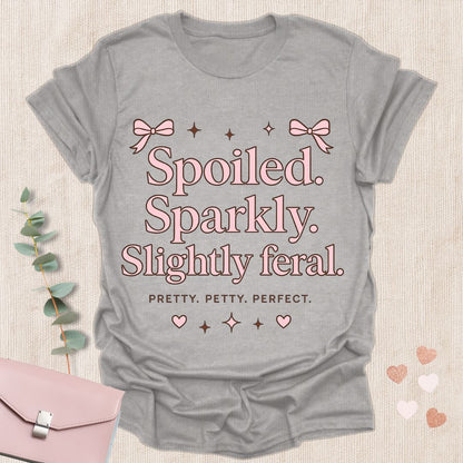 Spoiled Sparkly Slightly Feral Shirt