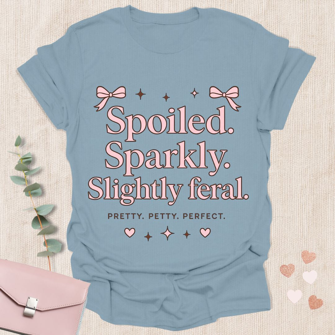 Spoiled Sparkly Slightly Feral Shirt