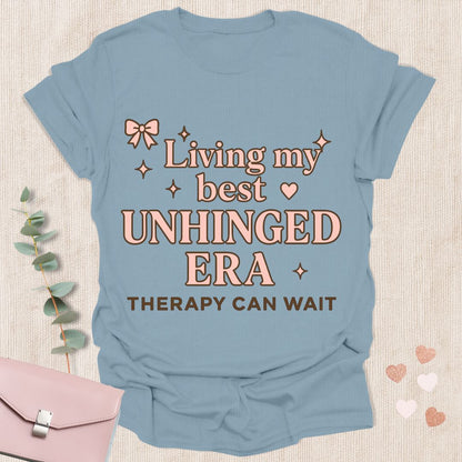 Living my best  Unhinged Era T-Shirt