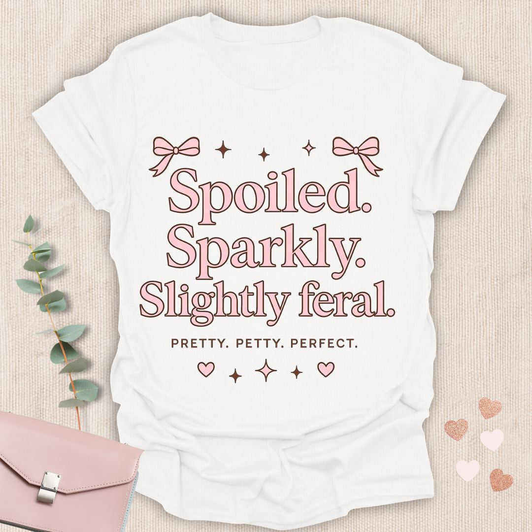 Spoiled Sparkly Slightly Feral Shirt
