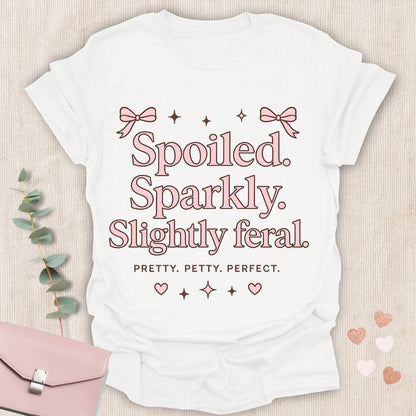 Spoiled Sparkly Slightly Feral Shirt