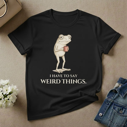 Funny Frog Saying Weird Things Graphic T-Shirt