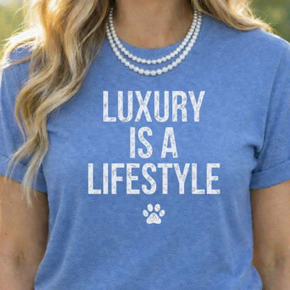 Luxury Is A Lifestyle Statement Tee