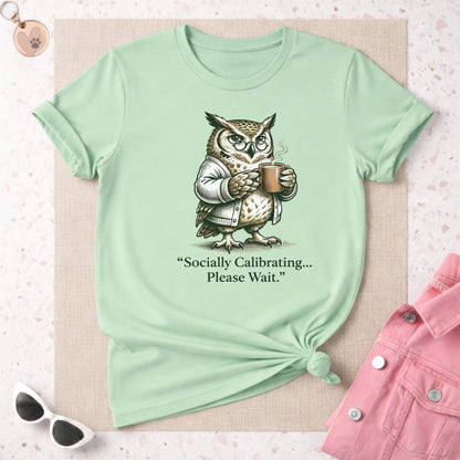 Owl with Coffee 'Socially Calibrating Please Wait' Shirt