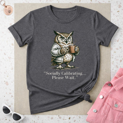 Socially Calibrating Please Wait Owl Design Tee