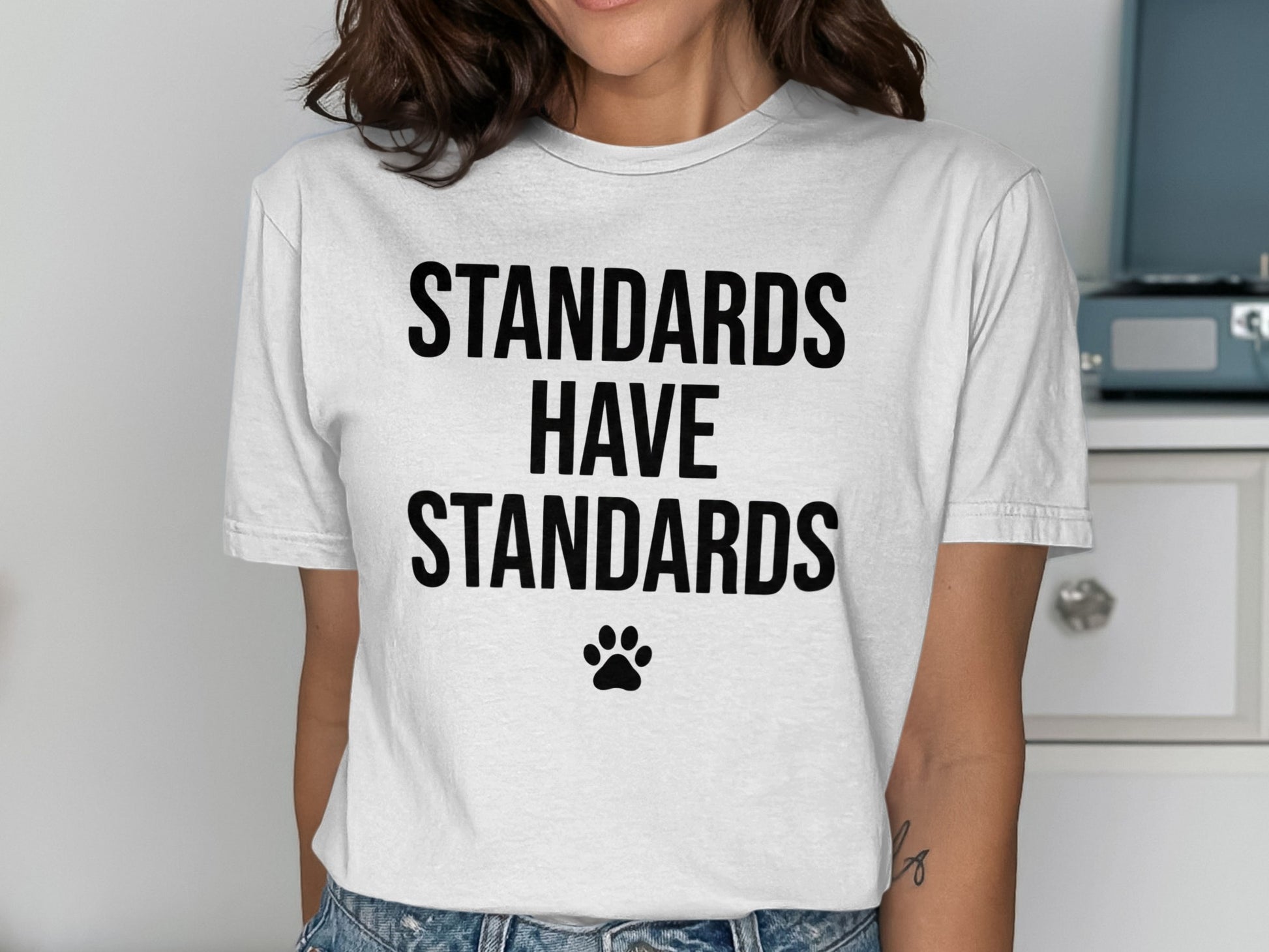 Standards Have Standards Graphic Tee Apparel