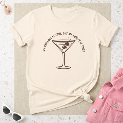 My Patience Is Thin But My Luxury Is Thick T-shirt